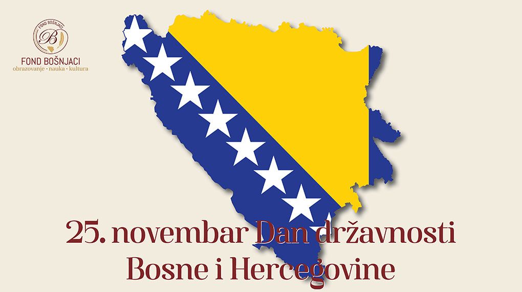 https://fondbosnjaci.co.ba/Sretan 25. novembar Dan državnosti Bosne i Hercegovine